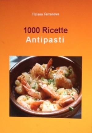 Cover of 1000 ricette Antipasti