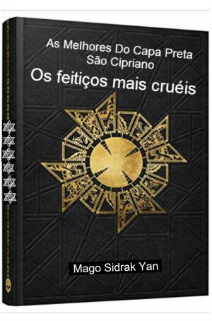 Cover of the book Os feitiços mais cruéis by Ramiro Augusto Nunes Alves, Mago Sidrak