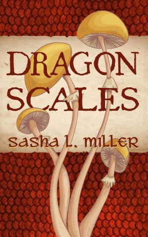 Cover of the book Dragon Scales by Sasha L. Miller