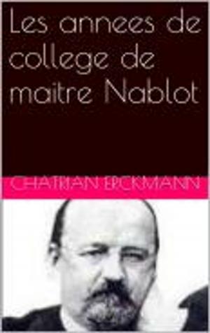 Cover of the book Les annees de college de maitre Nablot by Emile Zola