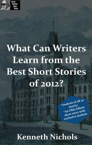Book cover of Great Writers Steal Presents: What Can Writers Learn from the Best Short Stories of 2012?