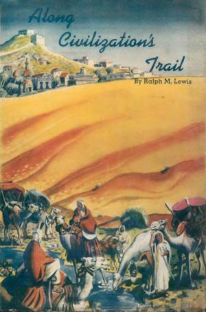 Cover of the book Along Civilization's Trail by Rosicrucian Order, AMORC, Nicholas P. Kephalas, Ella Wheeler Wilcox