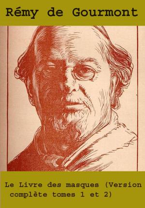 Cover of the book Le Livre des masques (Version complète tomes 1 et 2) by Friedrich Nietzsche, Henri Albert
