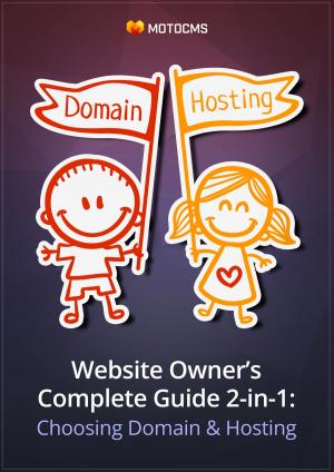 Cover of the book Website Owner’s Complete Guide 2-in-1: Choosing Domain and Hosting by Moyo Samuel