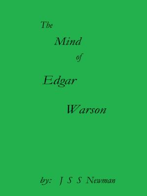 Cover of the book The Mind of Edgar Warson by Alfred Bekker, Horst Bieber, Fred Breinersdorfer, A. F. Morland, Theodor Horschelt