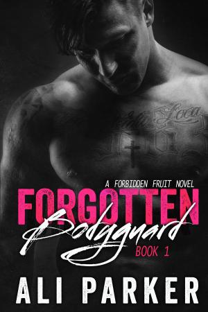Cover of the book Forgotten Bodyguard 1 by Ali Parker