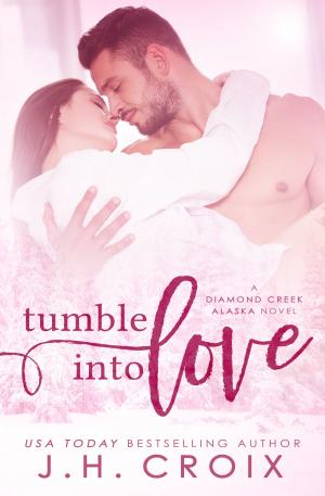 Cover of the book Tumble Into Love by J.H. Croix
