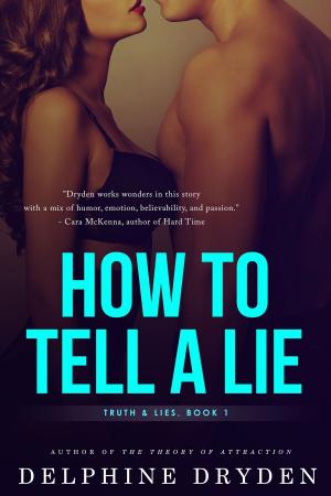 Cover of the book How to Tell a Lie (Truth & Lies, Book 1) by Jennie Lucas