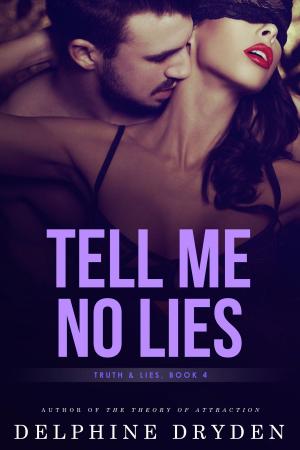Book cover of Tell Me No Lies (Truth & Lies, Book 4)