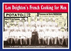 Cover of the book Len Deighton’s French Cooking for Men: 50 Classic Cookstrips for Today’s Action Men by Thomas Hughes