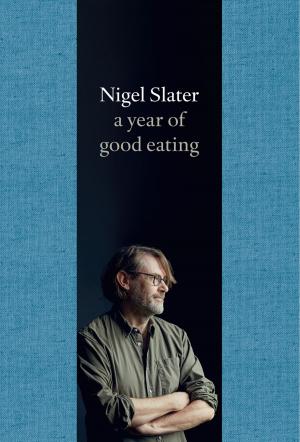 Cover of the book A Year of Good Eating: The Kitchen Diaries III by Michael Marshall Smith