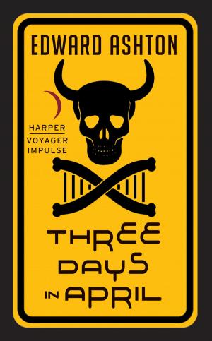 Cover of the book Three Days in April by Sarah Remy
