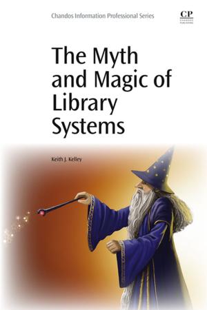 Cover of the book The Myth and Magic of Library Systems by Kaddour Najim, Enso Ikonen, Ait-Kadi Daoud