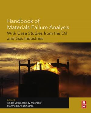Cover of the book Handbook of Materials Failure Analysis with Case Studies from the Oil and Gas Industry by Tiziano Bellini