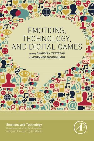 Cover of the book Emotions, Technology, and Digital Games by Wayne Petherick, BSocSc, MCrim, PhD