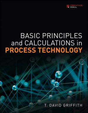 Cover of the book Basic Principles and Calculations in Process Technology by Jerry Porras, Stewart Emery, Mark Thompson