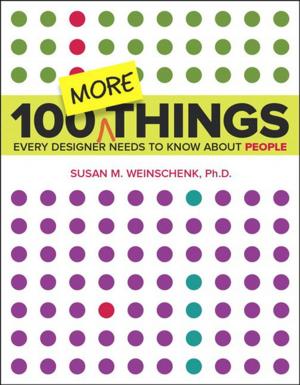 Cover of the book 100 MORE Things Every Designer Needs to Know About People by Michael E. Cohen, Dennis Cohen, Lisa L. Spangenberg