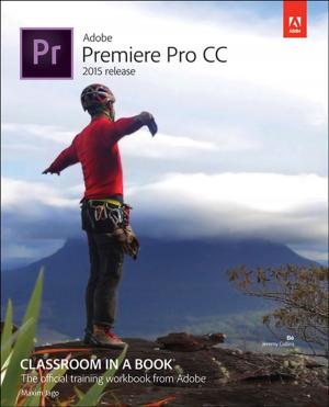 Cover of the book Adobe Premiere Pro CC Classroom in a Book (2015 release) by Jeffrey G. Andrews, Arunabha Ghosh, Rias Muhamed