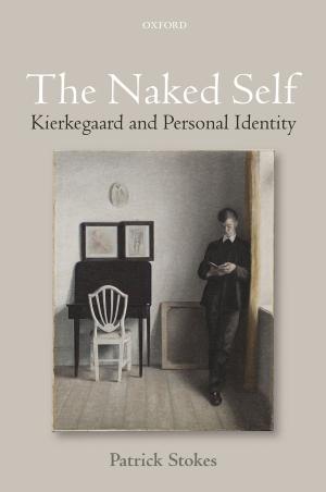 Cover of the book The Naked Self: Kierkegaard and Personal Identity by Martin Ekvad, Paul van der Kooij, Bart Kiewiet, Gert Würtenberger