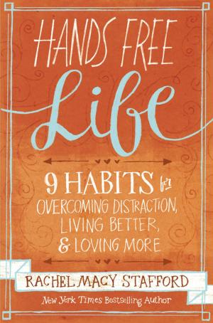 Cover of the book Hands Free Life by Leonard Sweet, Michael Horton, Frederica Mathewes-Green, Brian D. McLaren, Erwin Raphael McManus, Andy Crouch