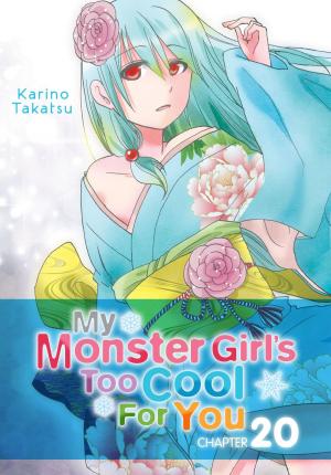 Cover of the book My Monster Girl's Too Cool for You, Chapter 20 by Isuna Hasekura