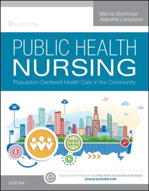 Cover of the book Public Health Nursing - E-Book by Leanne Aitken, RN, PhD, BHSc(Nurs)Hons, GCertMgt, GDipScMed(ClinEpi), FACCCN, FACN, FAAN, Life Member - ACCCN, Andrea Marshall, Wendy Chaboyer, RN, PhD, MN, BSc(Nu)Hons, Crit Care Cert, FACCCN, Life Member - ACCCN