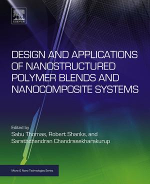 Cover of the book Design and Applications of Nanostructured Polymer Blends and Nanocomposite Systems by Mohamed A. Fahim, Taher A. Al-Sahhaf, Amal Elkilani