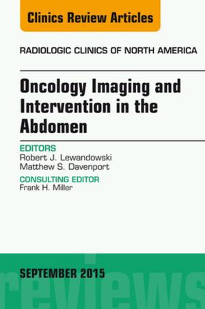 bigCover of the book Oncology Imaging and Intervention in the Abdomen, An Issue of Radiologic Clinics of North America, E-Book by 