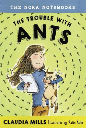 Cover of the book The Nora Notebooks, Book 1: The Trouble with Ants by RH Disney