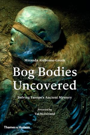 Book cover of Bog Bodies Uncovered: Solving Europe's Ancient Mystery