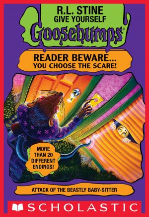 Cover of the book Attack of the Beastly Babysitter (Give Yourself Goosebumps #18) by R.L. Stine