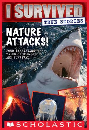 Book cover of Nature Attacks! (I Survived True Stories #2)