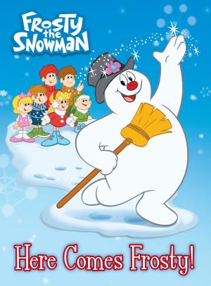 Cover of the book Here Comes Frosty! (Frosty the Snowman) by Tanya Lee Stone