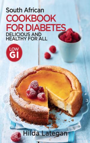 Cover of the book South African Cookbook for Diabetes by Annelie Botes