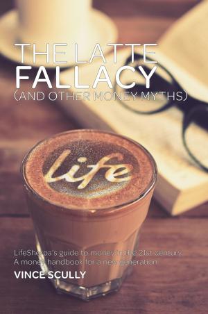 Cover of the book The Latte Fallacy by Muralidharan Jayaram