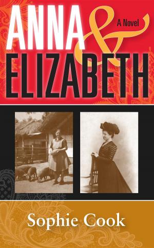 Cover of the book ANNA & ELIZABETH A Novel by GW Pearcy