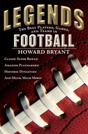 Cover of the book Legends: The Best Players, Games, and Teams in Football by EJ Altbacker