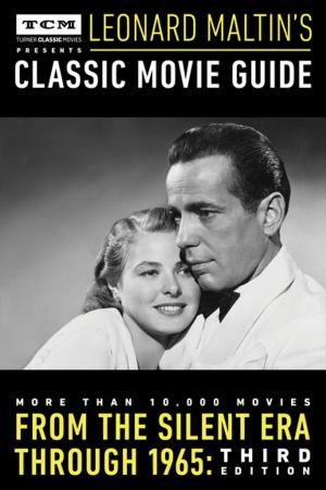 Cover of the book Turner Classic Movies Presents Leonard Maltin's Classic Movie Guide by Alain ELBAZ