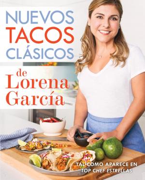 Cover of the book Nuevos tacos clásicos de Lorena García by Cristina Alger