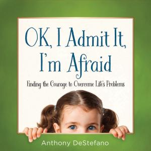 Cover of the book OK, I Admit It, I'm Afraid by Georgia Varozza