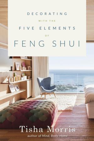 Cover of the book Decorating With the Five Elements of Feng Shui by Deborah Blake