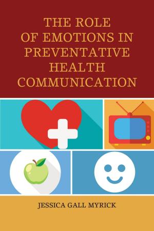 Cover of the book The Role of Emotions in Preventative Health Communication by Brianne Donaldson