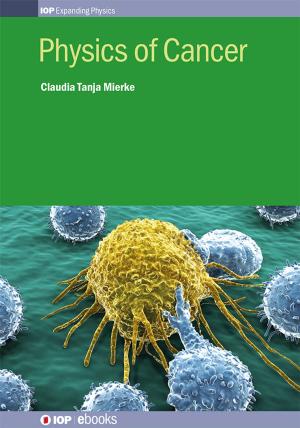 Cover of the book Physics of Cancer by N R Sree Harsha, Anupama Prakash, Dwarkadas Pralhaddas Kothari