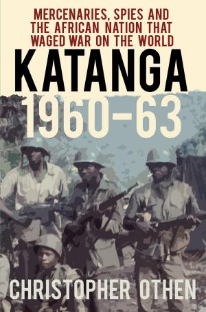 Cover of the book Katanga 1960-63 by Pauline Scudamore