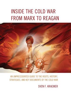 Cover of the book Inside the Cold War From Marx to Reagan by Franklin L. Kury