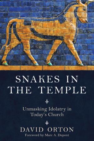 Cover of the book Snakes in the Temple by Dutch Sheets, Chris Jackson