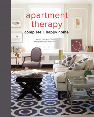 Cover of the book Apartment Therapy Complete and Happy Home by Bruno Guillou, Nicolas Sallavuard, François Roebben, Nicolas Vidal