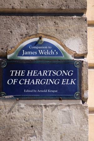 Cover of the book Companion to James Welch's The Heartsong of Charging Elk by John Clanchy