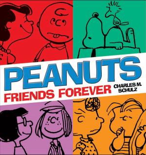 Cover of the book Peanuts: Friends Forever by Harry Connolly
