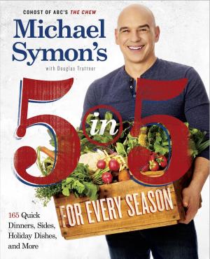 Cover of the book Michael Symon's 5 in 5 for Every Season by Ina Garten